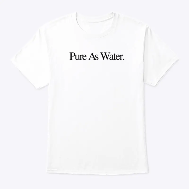 Pure As Water Text